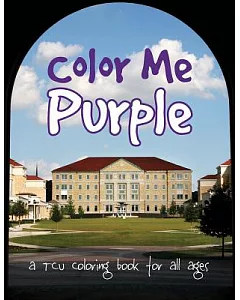 Color Me Purple: A TCU Coloring Book for All Ages