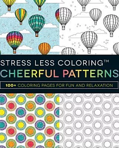 Stress Less Coloring Cheerful Patterns: 100+ Coloring Pages for Fun and Relaxation