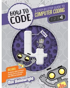 How to Code 4: A Step-by-Step Guide to Computer Coding