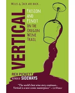 Vertical: Passion and Pinot on the Oregon Wine Trail