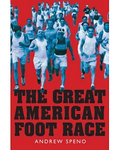 The Great American Foot Race: Ballyhoo for the Bunion Derby!