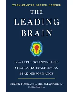 The Leading Brain: Powerful Science-Based Strategies for Achieving Peak Performance
