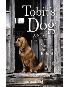 Tobit’s Dog: A Novel