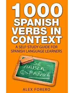 1000 Spanish Verbs in Context: A Self-study Guide for Spanish Language Learners