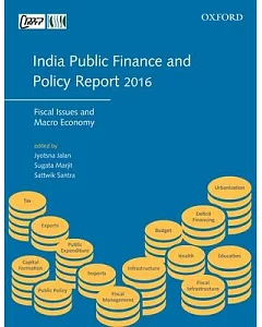 India Public Finance and Policy Report 2016: Fiscal Issues and Macro Economy