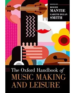 The Oxford Handbook of Music Making and Leisure