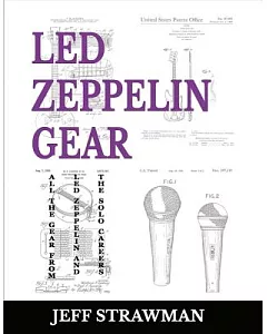Led Zeppelin Gear: All the Ggar from Led Zeppelin and the solo careers