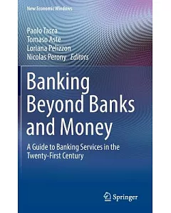 Banking Beyond Banks and Money: A Guide to Banking Services in the Twenty-first Century