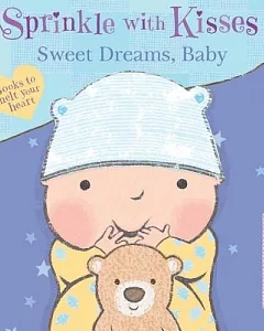 Sweet Dreams, Baby: A Book to Melt Your Heart