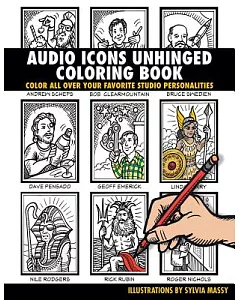 Audio Icons Unhinged Coloring Book: Color All over Your Favorite Studio Personalities