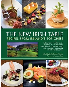 The New Irish Table: Recipes from Ireland’s Top Chefs