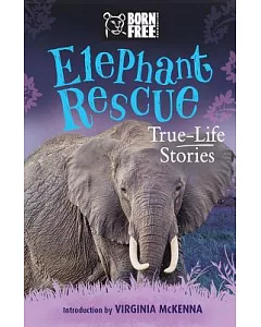 Elephant Rescue: True-Life Story