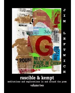 Rascible & Kempt: Meditations and Explorations in and Around the Poem