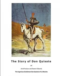 The Story of Don Quixote: The Ingenious Gentleman Don Quixote of La Mancha