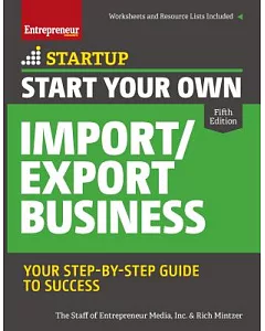 Start Your Own Import / Export Business: Your Step-by-Step Guide to Success