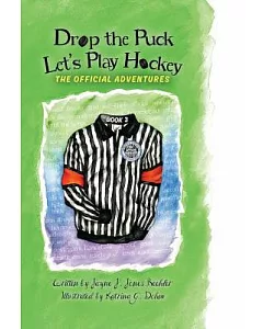 Drop the Puck, Let’s Play Hockey: The Official Adventures