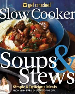 Get Crocked Slow Cooker Soups & Stews