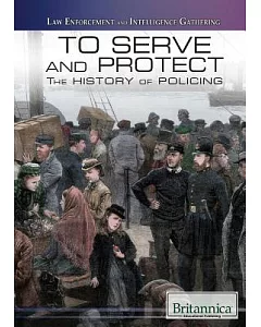 To Serve and Protect: The History of Policing