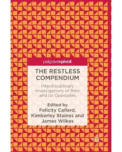The Restless Compendium: Interdisciplinary Investigations of Rest and Its Opposites