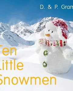 Ten Little Snowmen: A First Rhyming and Counting Book for Toddlers