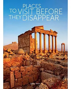 Places to Visit Before They Disappear