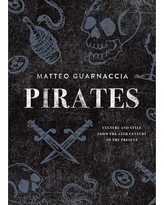 Pirates: Culture and Style from the 15th Century to the Present