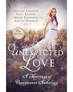 Unexpected Love: A Marriage of Convenience Anthology