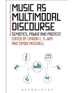 Music As Multimodal Discourse: Semiotics, Power and Protest