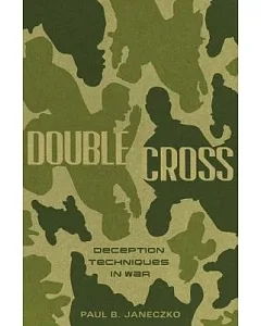 Double Cross: Deception Techniques in War