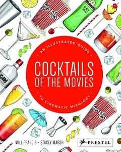 Cocktails of the Movies: An Illustrated Guide to Cinematic Mixology, Pocket Edition