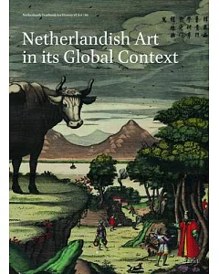 Netherlandish Art in Its Global Context / De mondiale context van Nederlandse kunst