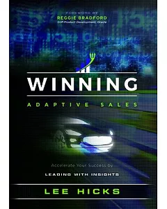 Winning Adaptive Sales: Accelerate Your Success by Leading With Insights