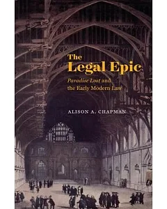 The Legal Epic: Paradise Lost and the Early Modern Law