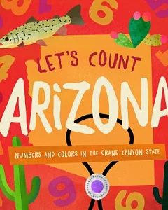 Let’s Count Arizona: Numbers and Colors in the Grand Canyon State