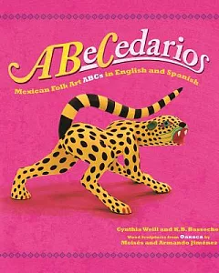 Abecedarios: Mexican Folk Art ABCs in English and Spanish