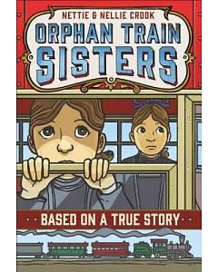 Nettie and Nellie Crook: Orphan Train Sisters