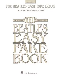 The beatles Easy Fake Book: Melody, Lyrics and Simplified Chords