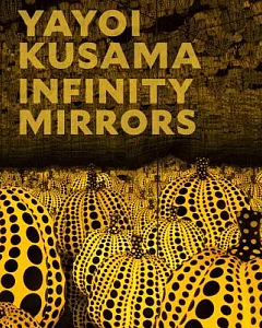yayoi Kusama: Infinity Mirrors