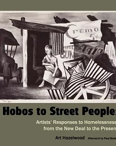 Hobos to Street People: Artists’ Responses to Homelessness from the New Deal to the Present