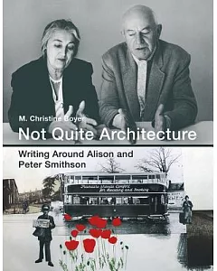 Not Quite Architecture: Writing Around Alison and Peter Smithson