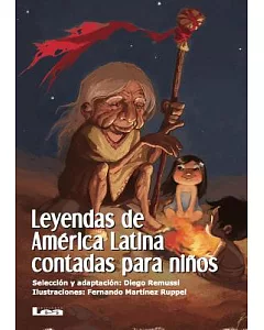 Leyendas de America Latina contadas para ninos / Latin American Legends told to Children