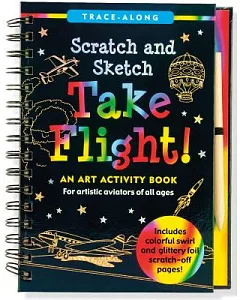 Scratch and Sketch Take Flight!: For Artistic Aviators of All Ages
