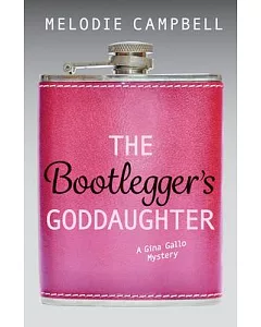 The Bootlegger’s Goddaughter: A Gina Gallo Mystery