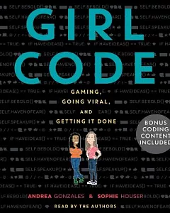 Girl Code: Gaming, Going Viral, and Getting It Done
