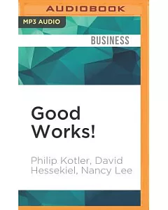 Good Works!: Marketing and Corporate Initiatives That Build a Better World...and the Bottom Line