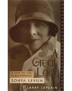 A Great Lady: A Life of the Screenwriter Sonya Levien