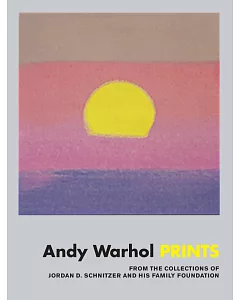 Andy Warhol Prints: From the Collections of Jordan D. Schnitzer and His Family Foundation