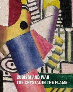 Cubism and War: The Crystal in the Flame