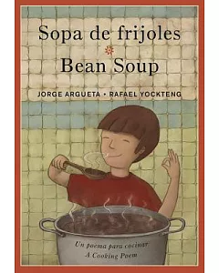 Sopa De Frijoles / Bean Soup: Un Poema Para Cocinar / a Cooking Poem