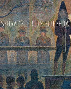 Seurat’s Circus Sideshow